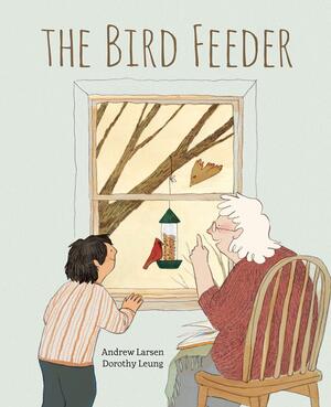 The Bird Feeder by Andrew Larsen