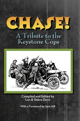 CHASE! A Tribute to the Keystone Cop (hardback) by Lon Davis, Debra Davis
