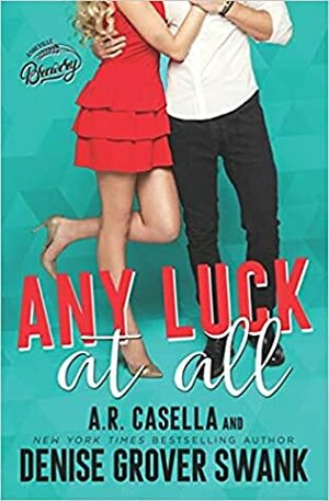 Any Luck at All by Denise Grover Swank, A.R. Casella