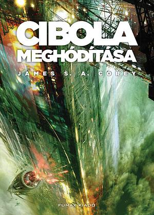 Cibola meghódítása by James S. A. Corey