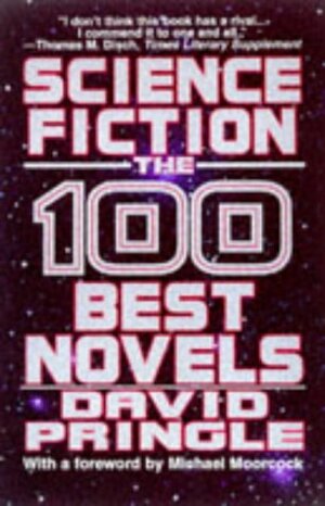 Science Fiction: The 100 Best Novels : An English-Language Selection, 1949-1984 by David Pringle