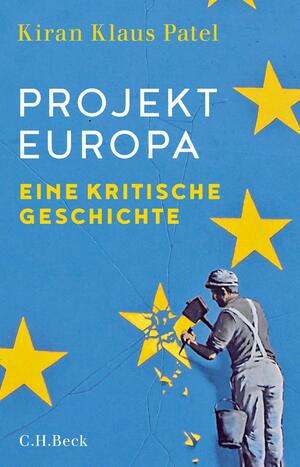Projekt Europa: Eine kritische Geschichte by Kiran Klaus Patel