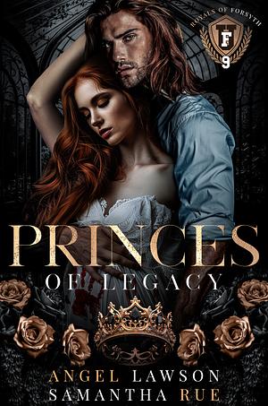 Princes of Legacy by Angel Lawson, Samantha Rue