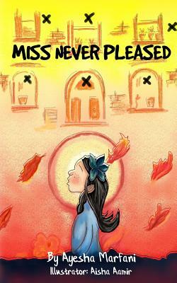 Miss Never Pleased by Ayesha Marfani