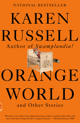 Orange World and Other Stories by Karen Russell