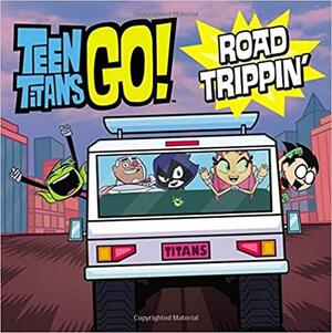 Teen Titans Go! (TM): Road Trippin by Jonathan Evans