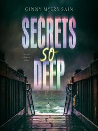 Secrets So Deep by Ginny Myers Sain