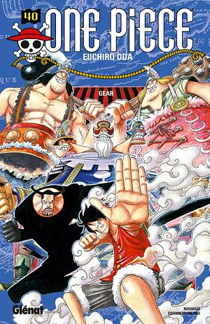 One Piece, Tome 40: Gear by Eiichiro Oda