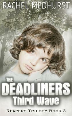 The Deadliners: Third Wave by Rachel Medhurst