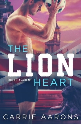 The Lion Heart by Carrie Aarons