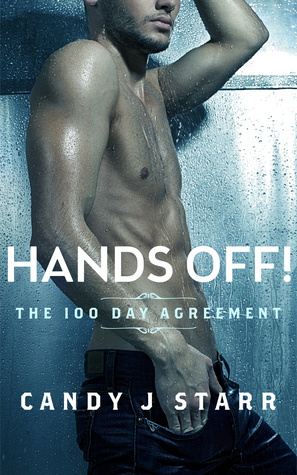 Hands Off! The 100 Day Agreement by Candy J. Starr