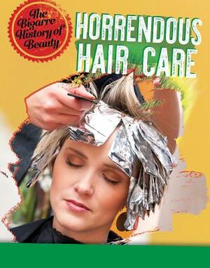 Horrendous Hair Care by Anita Croy