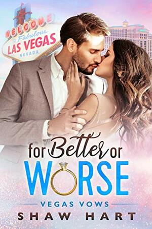 For Better or Worse by Shaw Hart