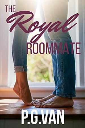 The Royal Roommate: A Passionate Romance by P.G. Van