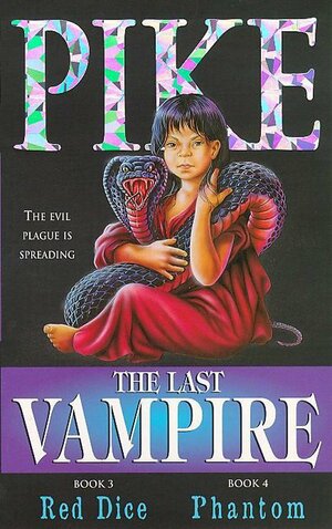 The Last Vampire: Red Dice & Phantom by Christopher Pike