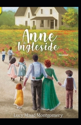 Anne of Ingleside Annotated by L.M. Montgomery