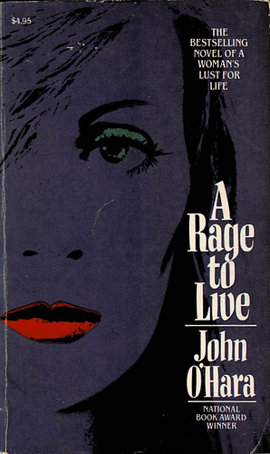 A Rage to Live  by John O’Hara