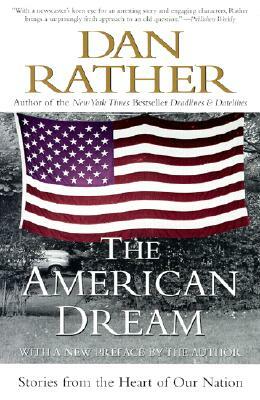 The American Dream: Stories from the Heart of Our Nation by Dan Rather