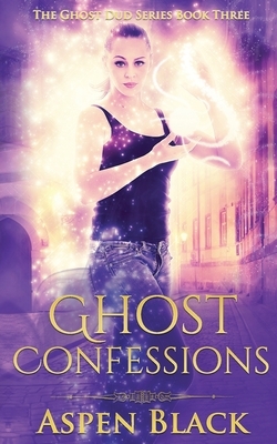 Ghost Confessions by Aspen Black