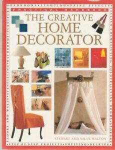 The creative home decorator by Sally Walton, Stewart Walton