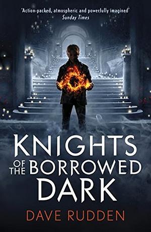 Knights of the Borrowed Dark by Dave Rudden