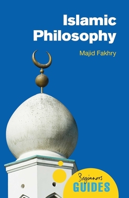 Islamic Philosophy by Majid Fakhry