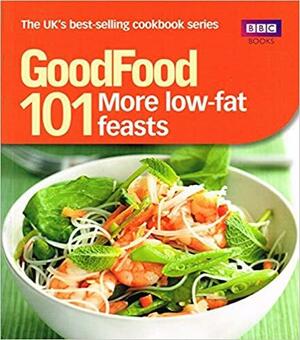 Good Food 101: More Low-fat Feasts: Triple-tested Recipes by BBC Books