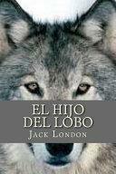 El Hijo del Lobo by Jack London, Natalie Montoto