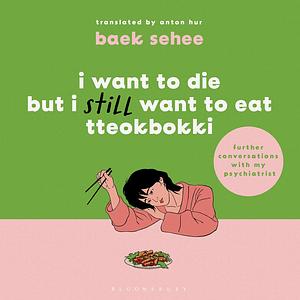 I Want to Die but I Still Want to Eat Tteokbokki by Baek Se-hee