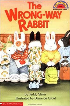 Wrong-way Rabbit, The by Teddy Slater
