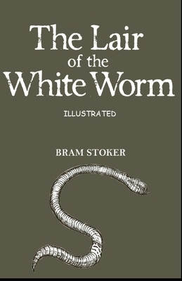 The Lair of the White Worm Illustrated by Bram Stoker