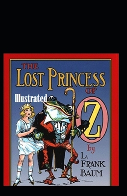 The Lost Princess of Oz Illustrated by L. Frank Baum