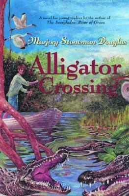 Alligator Crossing by Trudy Nicholson, Marjory Stoneman Douglas