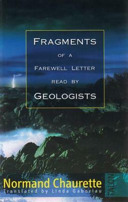 Fragments of a Farewell Letter Read by Geologists by Normand Chaurette