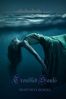 Troubled Souls by Genevieve Scholl
