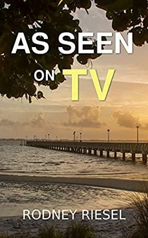 As Seen on TV by Rodney Riesel