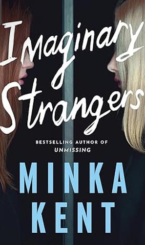 Imaginary Strangers by Minka Kent