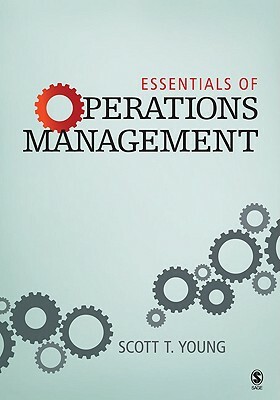 Essentials of Operations Management by Scott T. Young