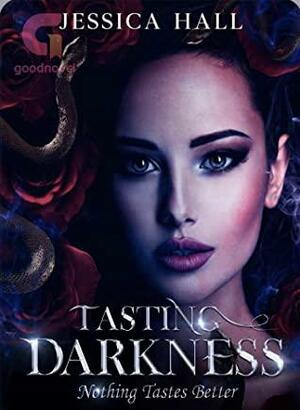 Tasting Darkness by Jessica Hall