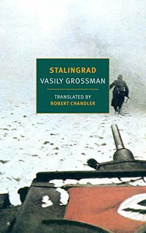 Stalingrad by Vasily Grossman, Robert Chandler, Elizabeth Chandler