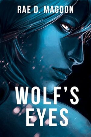 Wolf's Eyes by Rae D. Magdon