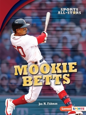 Mookie Betts by Jon M. Fishman