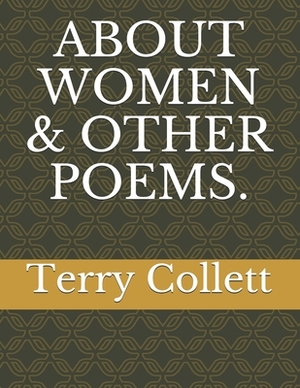 About Women & Other Poems. by Terry Collett