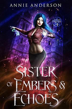 Sister of Embers & Echoes by Annie Anderson