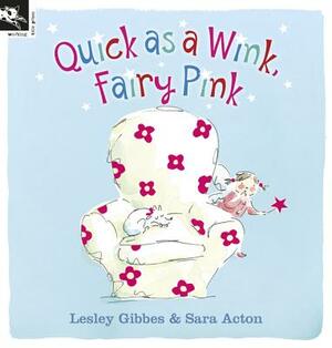 Quick as a Wink, Fairy Pink by Lesley Gibbes