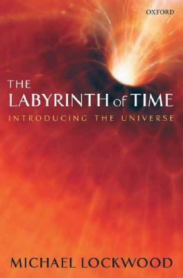 Labyrinth of Time: Introducing the Universe by Michael Lockwood