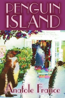 Penguin Island by Anatole France, Fiction, Classics by Anatole France