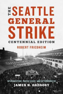 The Seattle General Strike by Robin Friedheim