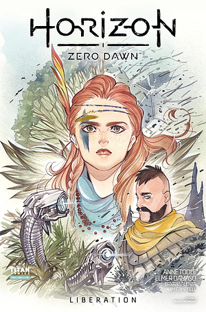 Horizon Zero Dawn #2.1: Liberation by Anne Toole, Ben McCaw