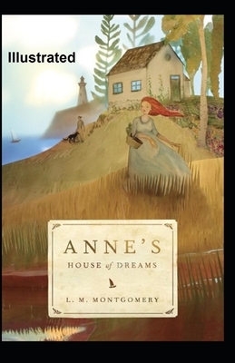 Anne's House of Dreams Illustrated by L.M. Montgomery